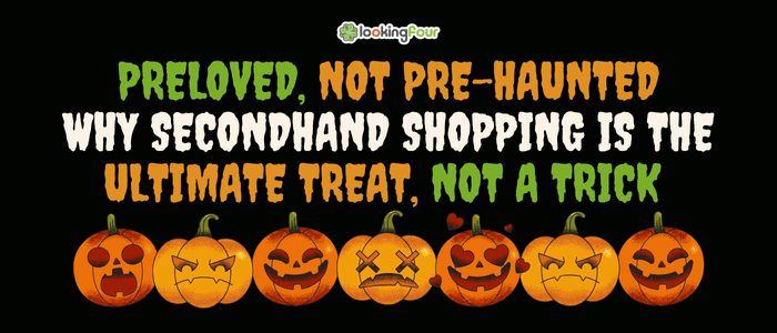 preloved,not,pre-haunted,secondhandshopping,ultimate,treat-not-trick