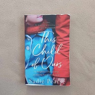 This Child of Ours - Sadie Pearse
